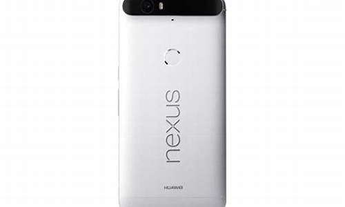 华为nexus 6p_华为nexus6p国内叫什么